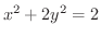 $x^{2} + 2y^{2} = 2$