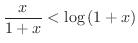 $\displaystyle{\frac{x}{1+x} < \log{(1+x)}}$