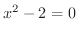 $x^2 - 2 = 0$