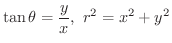 $\displaystyle \tan{\theta} = \frac{y}{x} , \ r^2 = x^2 + y^2 $