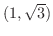 $(1,\sqrt{3})$