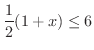 $\displaystyle \frac{1}{2}(1 + x) \leq 6$