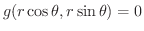 $\displaystyle g(r\cos{\theta}, r\sin{\theta}) = 0 $