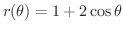 $\displaystyle{r(\theta) = 1 + 2\cos{\theta}}$