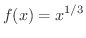 $\displaystyle{f(x) = x^{1/3}}$