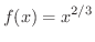 $\displaystyle{f(x) = x^{2/3}}$