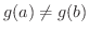 $g(a) \neq g(b)$