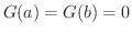 $G(a) = G(b) = 0$