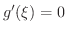 $g^{\prime}(\xi) = 0$