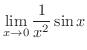 $\displaystyle{\lim_{x \rightarrow 0} \frac{1}{x^2} \sin{x}} $