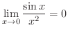 $\displaystyle{\lim_{x \rightarrow 0} \frac{\sin{x}}{x^{2}} = 0}$