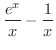 $\displaystyle{\frac{e^x}{x} - \frac{1}{x}}$