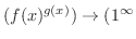 $(f(x)^{g(x)}) \rightarrow (1^{\infty}$