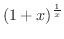 $\displaystyle{(1 + x)^{\frac{1}{x}}}$