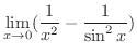 $\displaystyle{\lim_{x \rightarrow 0}(\frac{1}{x^{2}} - \frac{1}{\sin^{2}{x}})}$