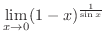 $\displaystyle{\lim_{x \rightarrow 0}(1 - x)^{\frac{1}{\sin{x}}}}$