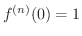 $f^{(n)}(0) = 1$
