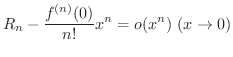 $\displaystyle R_{n} - \frac{f^{(n)}(0)}{n!}x^{n} = o(x^{n}) \ (x \rightarrow 0)$
