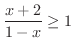 $\displaystyle \frac{x+2}{1 - x} \geq 1$