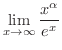 $\displaystyle{\lim_{x \rightarrow \infty}\frac{x^{\alpha}}{e^{x}}}$