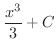 $\displaystyle{\frac{x^{3}}{3} + C}$
