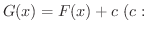 $\displaystyle G(x) = F(x) + c \ (c :$