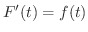 $F^{\prime}(t) = f(t)$