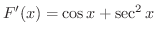 $F'(x) = \cos{x} + \sec^{2}{x}$