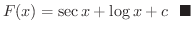 $\displaystyle F(x) = \sec{x} + \log{x} + c \ \ensuremath{\ \blacksquare}$