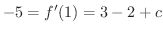 $-5 = f^{\prime}(1) = 3 - 2 + c$