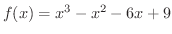 $f(x) = x^{3} - x^{2} - 6x + 9$