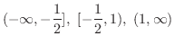 $\displaystyle (-\infty, -\frac{1}{2}],\ [-\frac{1}{2},1), \ (1, \infty)$