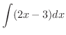 $\displaystyle{\int (2x-3) dx }$