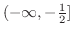 $(-\infty, -\frac{1}{2}]$