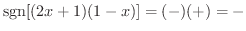 ${\rm sgn}[(2x+1)(1-x)] = (-)(+) = -$