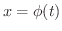 $x = \phi(t)$