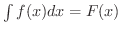 $\int f(x)dx = F(x)$