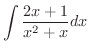 $\displaystyle{\int \frac{2x + 1}{x^2 + x} dx}$