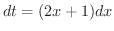 $dt = (2x + 1)dx$