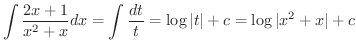 $\displaystyle \int \frac{2x + 1}{x^2 + x} dx = \int \frac{dt}{t} = \log{\vert t\vert} + c = \log{\vert x^2 + x\vert} + c $