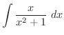 $\displaystyle{\int{\frac{x}{x^{2}+1}}\ dx}$