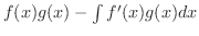 $f(x)g(x) - \int f^{\prime}(x)g(x)dx $