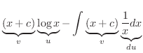 $\displaystyle \underbrace{(x + c)}_{v} \underbrace{\log{x}}_{u} - \int \underbrace{(x + c)}_{v} \underbrace{\frac{1}{x} dx}_{du}$