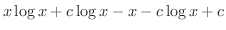 $\displaystyle x \log{x} + c\log{x} - x - c\log{x} + c$
