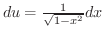 $du = \frac{1}{\sqrt{1-x^{2}}}dx$