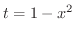$t = 1 - x^2$