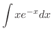 $\displaystyle{\int x e^{-x} dx}$