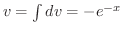 $v = \int dv = -e^{-x}$
