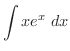 $\displaystyle{\int{xe^{x}}\ dx}$