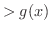 $> g(x)$